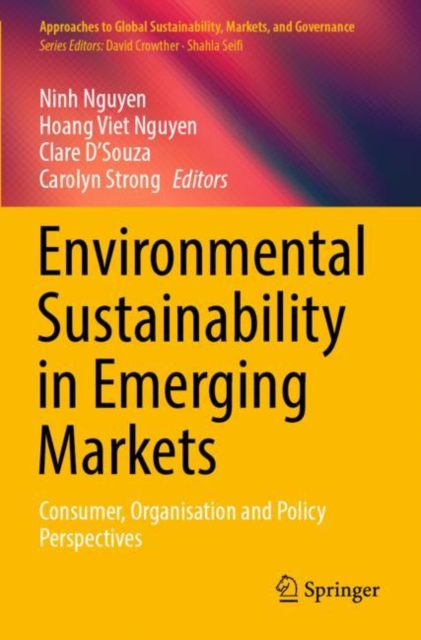 Environmental Sustainability in Emerging Markets : Consumer, Organisation and Policy Perspectives, Paperback / softback Book