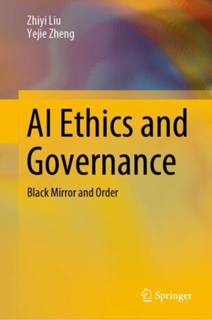AI Ethics and Governance : Black Mirror and Order, Hardback Book