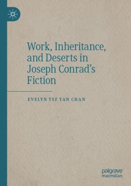 Work, Inheritance, and Deserts in Joseph Conrad’s Fiction, Paperback / softback Book