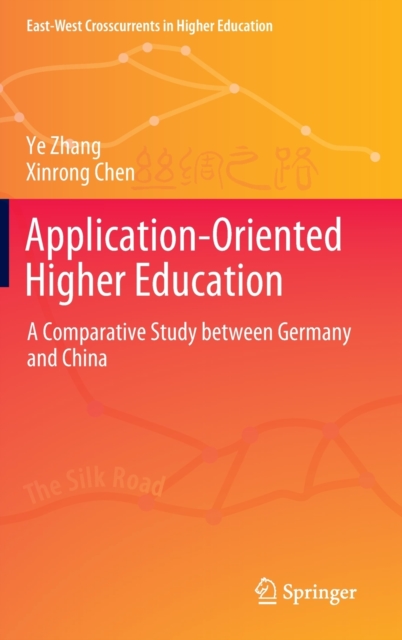 Application-Oriented Higher Education : A Comparative Study between Germany and China, Hardback Book