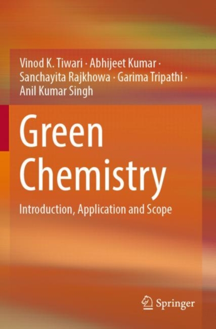 Green Chemistry : Introduction, Application and Scope, Paperback / softback Book