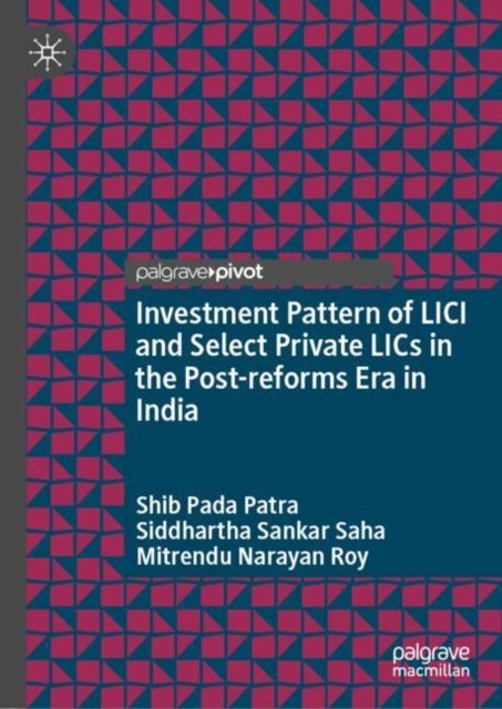 Investment Pattern of LICI and Select Private LICs in the Post-reforms Era in India, Hardback Book