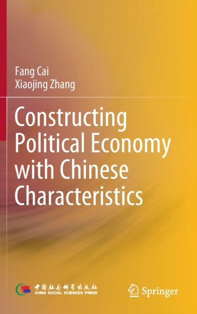 Constructing Political Economy with Chinese Characteristics, Hardback Book