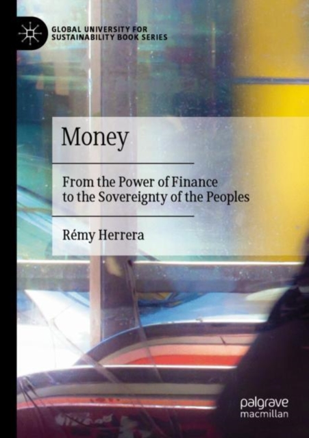 Money : From the Power of Finance to the Sovereignty of the Peoples, Paperback / softback Book