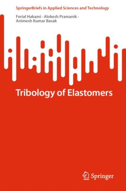 Tribology of Elastomers, Paperback / softback Book