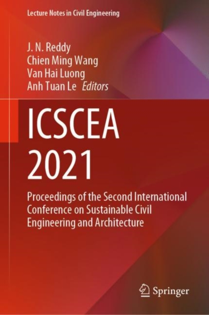 ICSCEA 2021 : Proceedings of the Second International Conference on Sustainable Civil Engineering and Architecture, Hardback Book