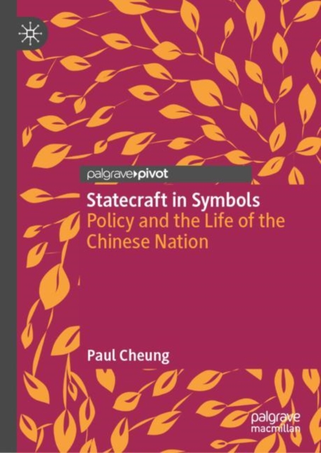 Statecraft in Symbols : Policy and the Life of the Chinese Nation, Hardback Book