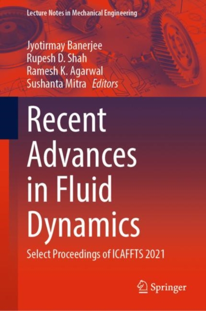 Recent Advances in Fluid Dynamics : Select Proceedings of ICAFFTS 2021, Hardback Book