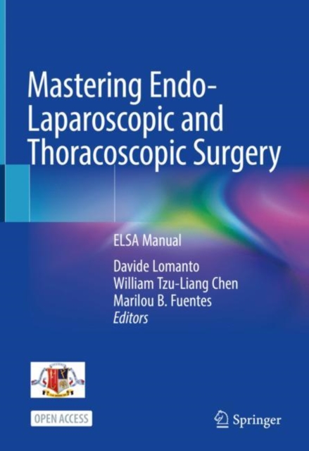 Mastering Endo-Laparoscopic and Thoracoscopic Surgery : ELSA Manual, Hardback Book