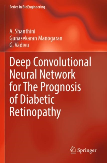 Deep Convolutional Neural Network for The Prognosis of Diabetic Retinopathy, Paperback / softback Book