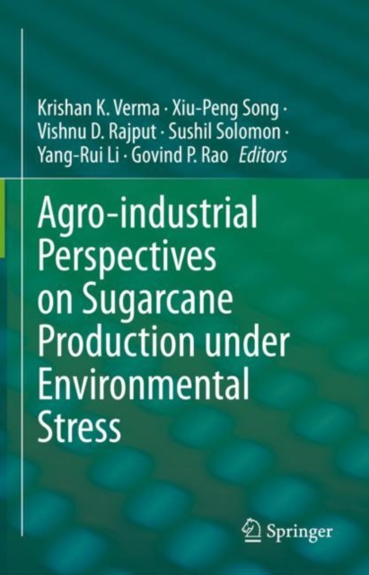 Agro-industrial Perspectives on Sugarcane Production under Environmental Stress, Hardback Book