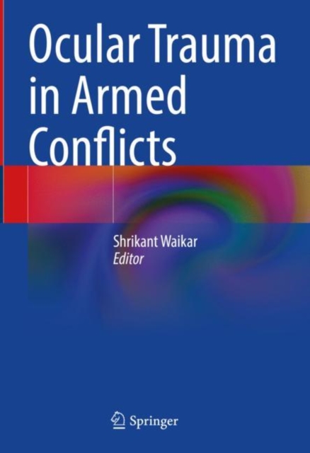 Ocular Trauma in Armed Conflicts, Hardback Book