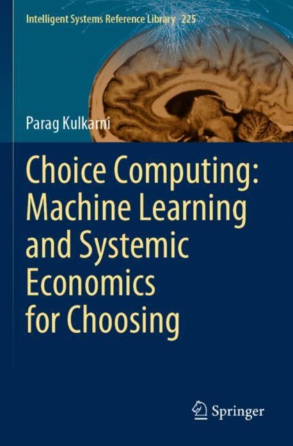 Choice Computing: Machine Learning and Systemic Economics for Choosing, Paperback / softback Book