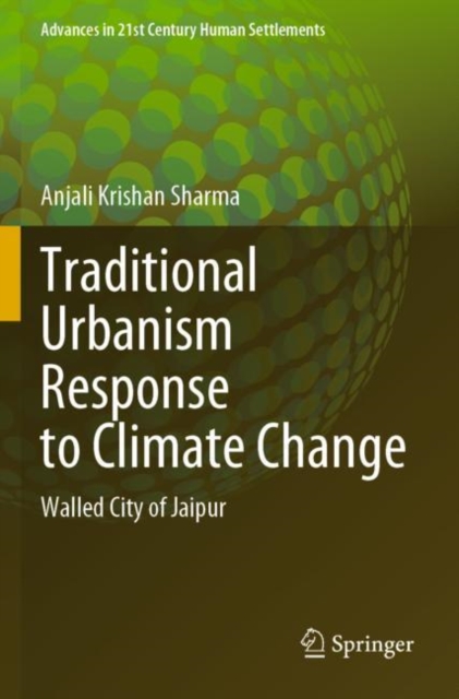 Traditional Urbanism Response to Climate Change : Walled City of Jaipur, Paperback / softback Book