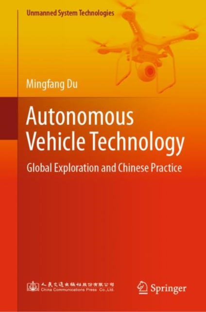Autonomous Vehicle Technology : Global Exploration and Chinese Practice, Hardback Book