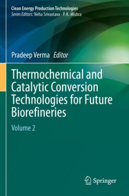 Thermochemical and Catalytic Conversion Technologies for Future Biorefineries : Volume 2, Paperback / softback Book