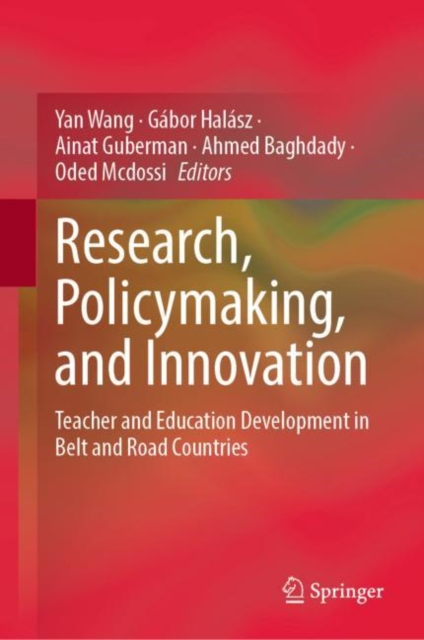 Research, Policymaking, and Innovation : Teacher and Education Development in Belt and Road Countries, Hardback Book