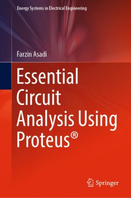Essential Circuit Analysis Using Proteus®, Hardback Book