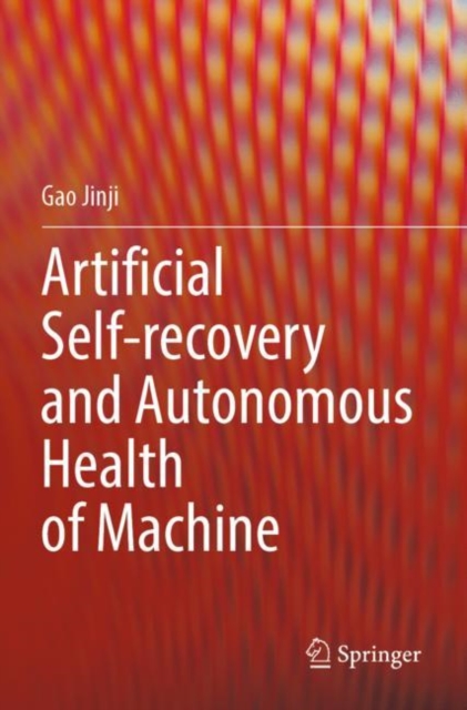 Artificial Self-recovery and Autonomous Health of Machine, Paperback / softback Book