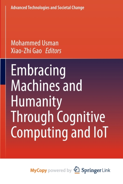 Embracing Machines and Humanity Through Cognitive Computing and IoT, Paperback Book