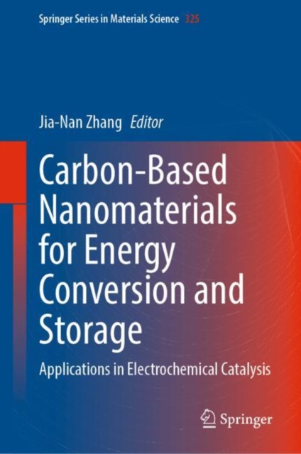 Carbon-Based Nanomaterials for Energy Conversion and Storage : Applications in Electrochemical Catalysis, Hardback Book