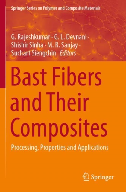 Bast Fibers and Their Composites : Processing, Properties and Applications, Paperback / softback Book