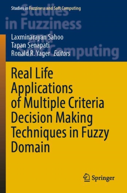 Real Life Applications of Multiple Criteria Decision Making Techniques in Fuzzy Domain, Paperback / softback Book