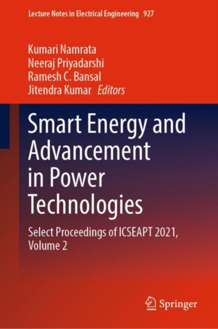 Smart Energy and Advancement in Power Technologies : Select Proceedings of ICSEAPT 2021,  Volume 2, Hardback Book