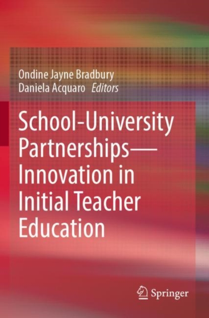 School-University Partnerships—Innovation in Initial Teacher Education, Paperback / softback Book