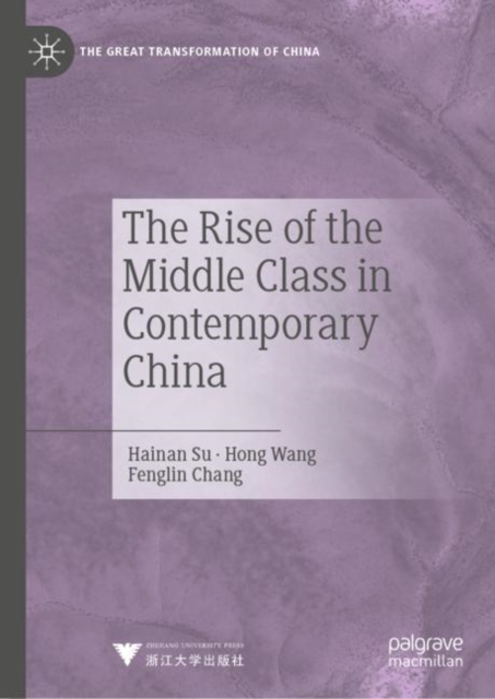 The Rise of the Middle Class in Contemporary China, Hardback Book