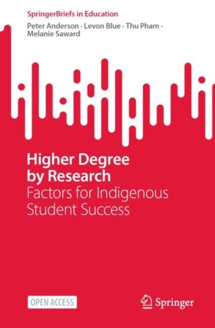 Higher Degree by Research : Factors for Indigenous Student Success, Paperback / softback Book