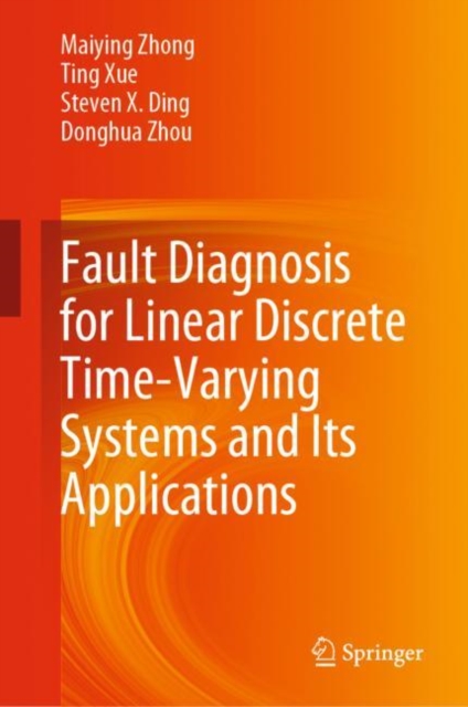 Fault Diagnosis for Linear Discrete Time-Varying Systems and Its Applications, Hardback Book