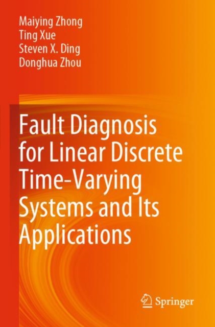 Fault Diagnosis for Linear Discrete Time-Varying Systems and Its Applications, Paperback / softback Book