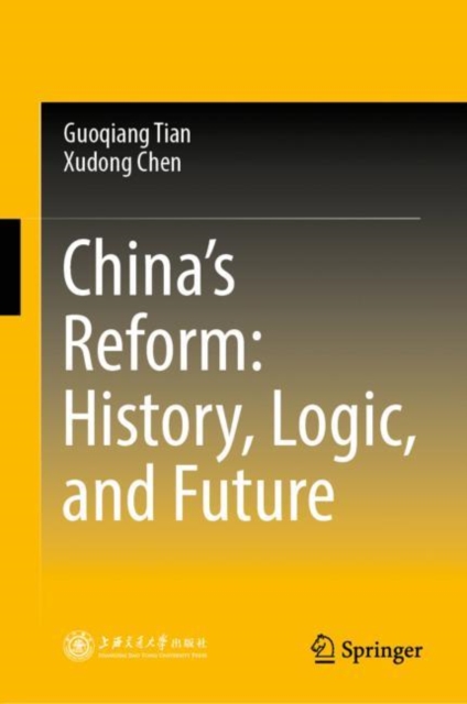China’s Reform: History, Logic, and Future, Hardback Book