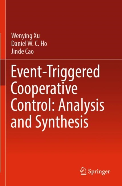 Event-Triggered Cooperative Control: Analysis and Synthesis, Paperback / softback Book