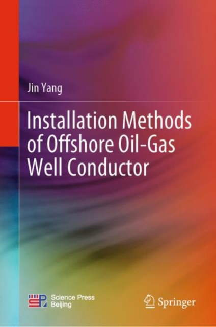 Installation Methods of Offshore Oil-Gas Well Conductor, Hardback Book