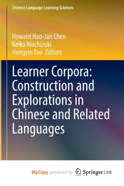 Learner Corpora : Construction and Explorations in Chinese and Related Languages, Paperback Book