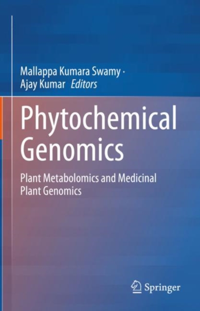Phytochemical Genomics : Plant Metabolomics and Medicinal Plant Genomics, Hardback Book
