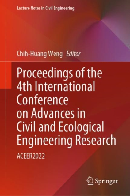 Proceedings of the 4th International Conference on Advances in Civil and Ecological Engineering Research : ACEER2022, Hardback Book