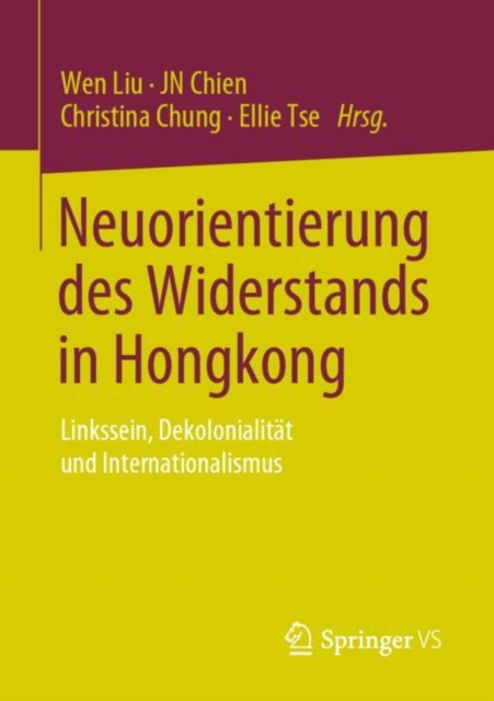 Neuorientierung des Widerstands in Hongkong : Linkssein, Dekolonialitat und Internationalismus, Paperback / softback Book