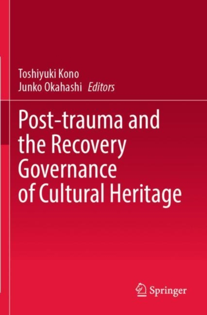 Post-trauma and the Recovery Governance of Cultural Heritage, Paperback / softback Book