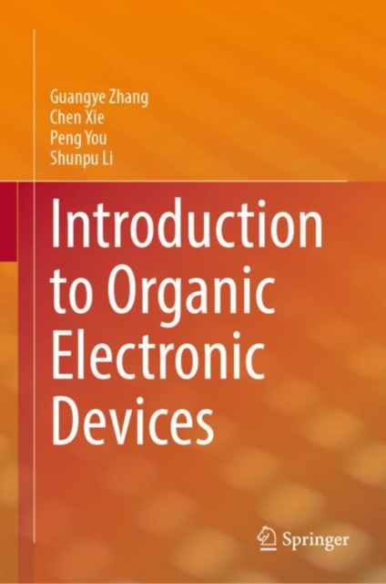 Introduction to Organic Electronic Devices, Hardback Book