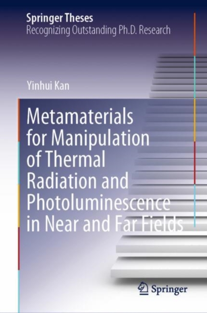 Metamaterials for Manipulation of Thermal Radiation and Photoluminescence in Near and Far Fields, Hardback Book