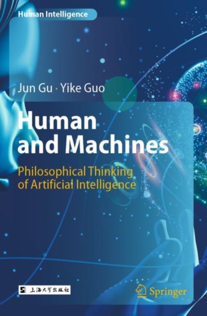 Human and Machines : Philosophical Thinking of Artificial Intelligence, Paperback / softback Book