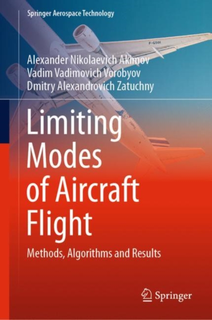 Limiting Modes of Aircraft Flight : Methods, Algorithms and Results, Hardback Book