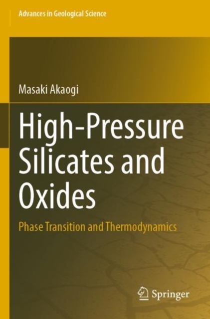 High-Pressure Silicates and Oxides : Phase Transition and Thermodynamics, Paperback / softback Book