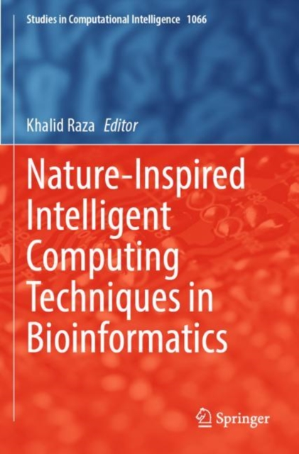 Nature-Inspired Intelligent Computing Techniques in Bioinformatics, Paperback / softback Book