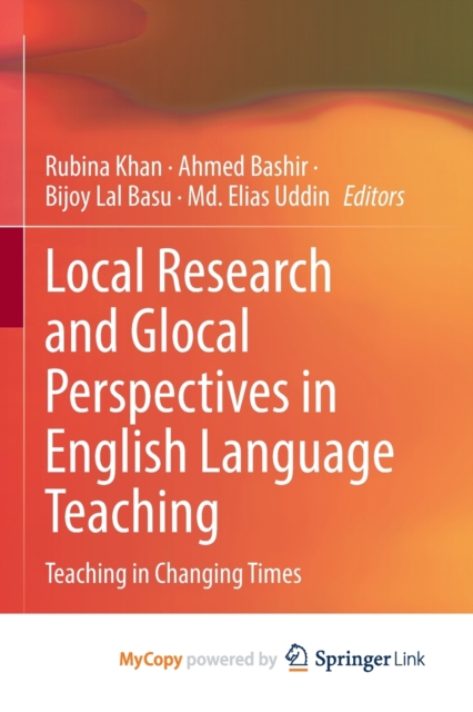 Local Research and Glocal Perspectives in English Language Teaching : Teaching in Changing Times, Paperback Book