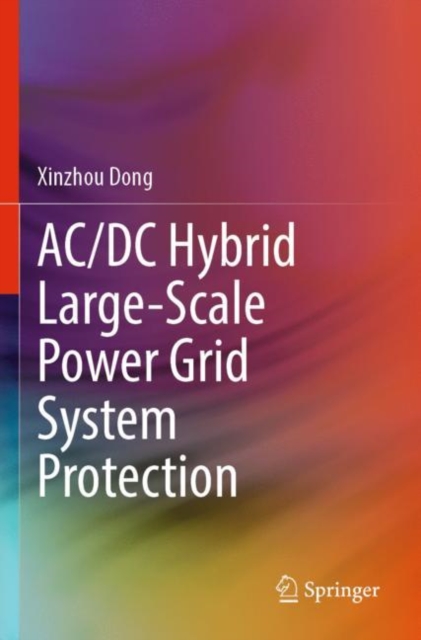 AC/DC Hybrid Large-Scale Power Grid System Protection, Paperback / softback Book