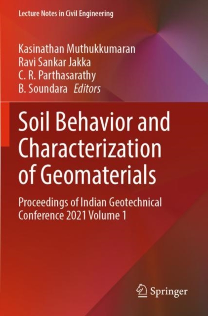 Soil Behavior and Characterization of Geomaterials : Proceedings of Indian Geotechnical Conference 2021 Volume 1, Paperback / softback Book